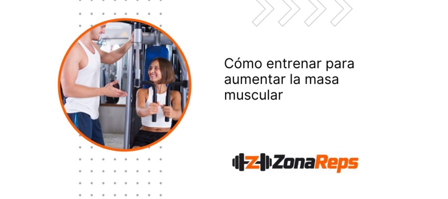 Cómo entrenar para aumentar la masa muscular