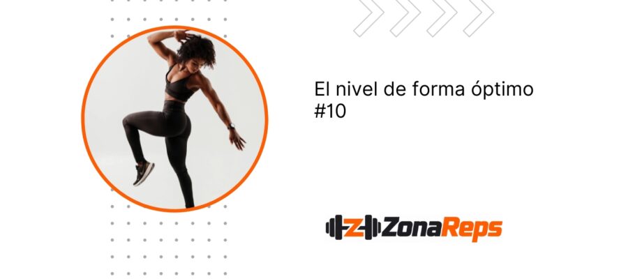 El nivel de forma óptimo #10