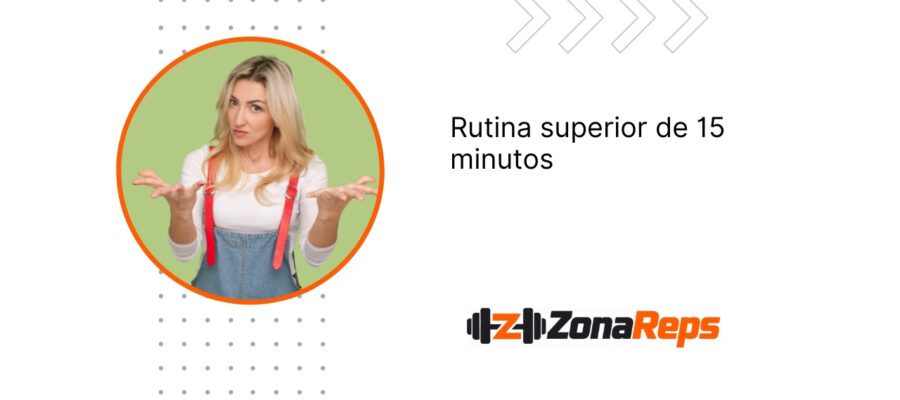 Entrenamiento de la semana: rutina de 15 minutos para la parte superior del cuerpo