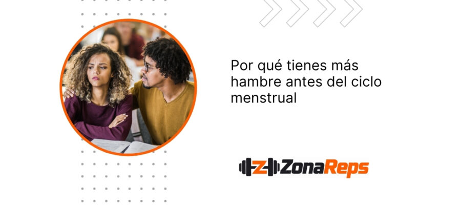 ¿Por qué tenemos más hambre antes del ciclo? Descubre qué le sucede a tu cuerpo.