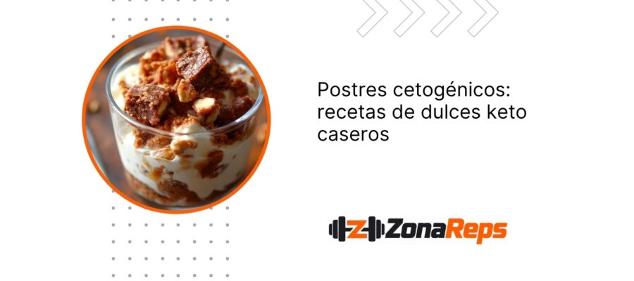 Postres cetogénicos: recetas de dulces keto caseros