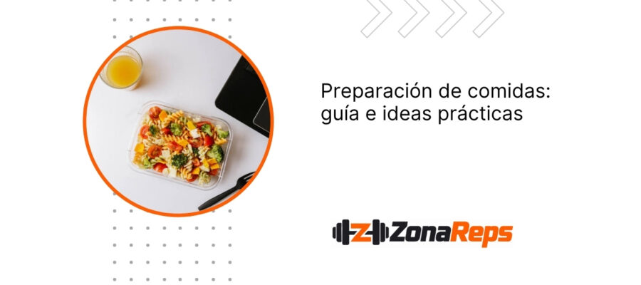 Preparación de Comidas: cómo se hace y ideas prácticas para las comidas