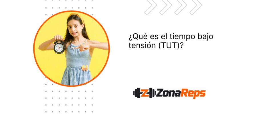 ¿Qué es el tiempo bajo tensión (TUT)?