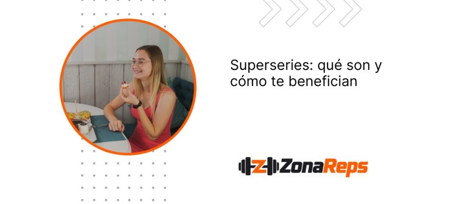 ¿Qué son los superseries y cómo pueden beneficiarte?